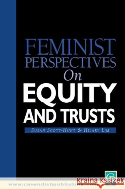 Feminist Perspectives on Equity and Trusts Susan Scott-Hunt &. Li Scott-Hunt 9781859416068 Routledge Cavendish