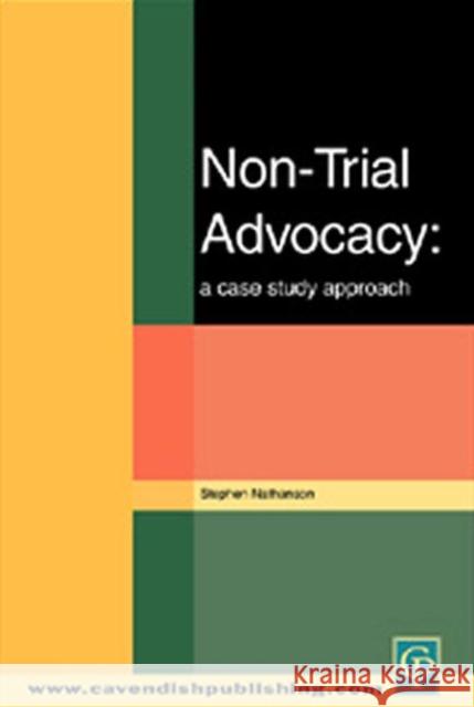 Non-Trial Advocacy Stephen Nathanson Stephen Nathanson  9781859416129 Taylor & Francis