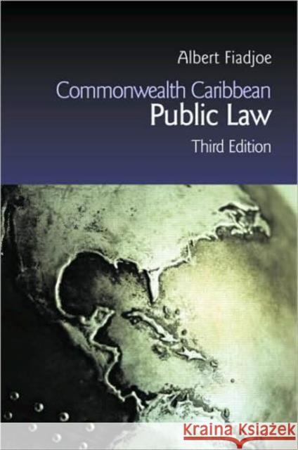 Commonwealth Caribbean Public Law Fiadjoe Albert                           Albert K. Fiadjoe 9781859416327 Routledge Cavendish
