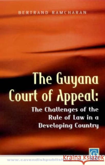 The Guyana Court of Appeal B. G. Ramcharan Ramcharan 9781859416860 Routledge Cavendish