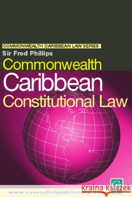 Commonwealth Caribbean Constitutional Law Ian Falloon Fred Phillips Phillips 9781859416914