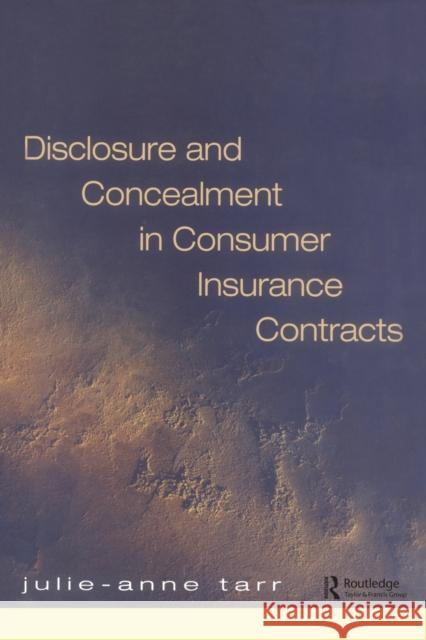 Disclosure and Concealment in Consumer Insurance Contracts Julie-Ann Tarr Julie-Ann Tarr  9781859417126