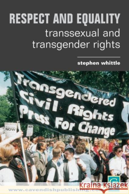 Respect and Equality: Transsexual and Transgender Rights Whittle, Stephen 9781859417430