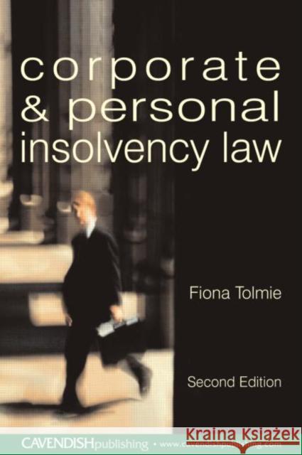 Corporate and Personal Insolvency Law Fiona M. Tolmie Tolmie Fiona                             Fiona Tolmie 9781859417720 Routledge Cavendish