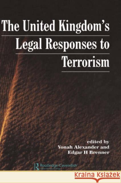 Uk's Legal Responses to Terrorism Alexander, Yonah 9781859417874 Taylor & Francis