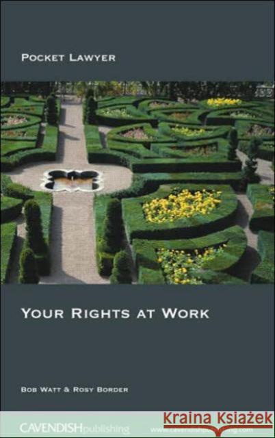Your Rights at Work Bob Watt Rosy Border 9781859418635 TAYLOR & FRANCIS LTD