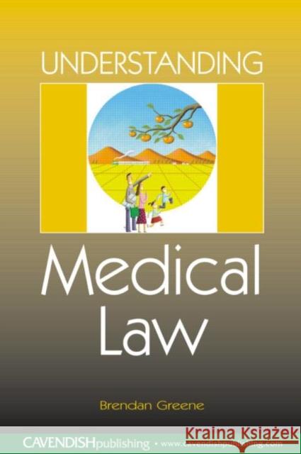 Understanding Medical Law Brendan Greene Greene Brendan 9781859418888 Routledge Cavendish