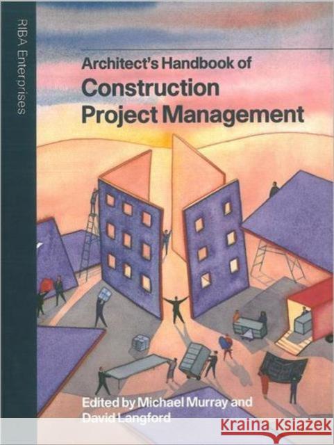 Architect's Handbook of Construction Project Management David Langford 9781859461235 0