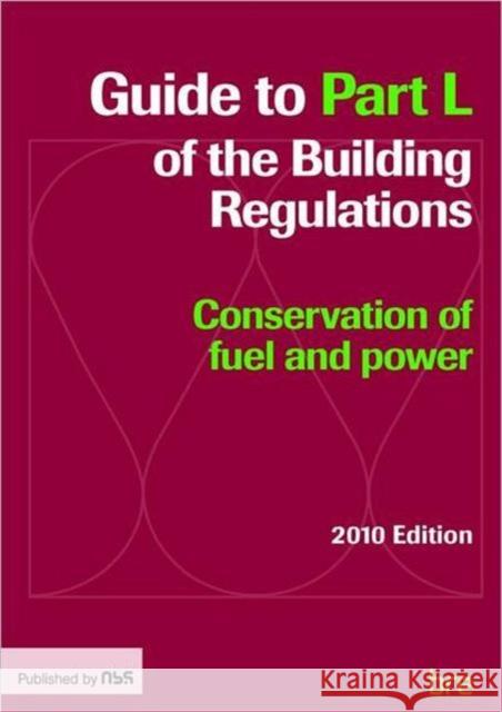 Guide to Part L of the Building Regulations: Conservation of Fuel and Power  9781859463635 RIBA Enterprises