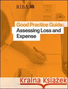 Good Practice Guide: Assessing Loss and Expense Jeffrey Whitfield 9781859464458