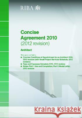Riba Concise Agreement 2010 (2012 Revision): Architect (Pack of 10) Riba 9781859464823 Riba Publishing