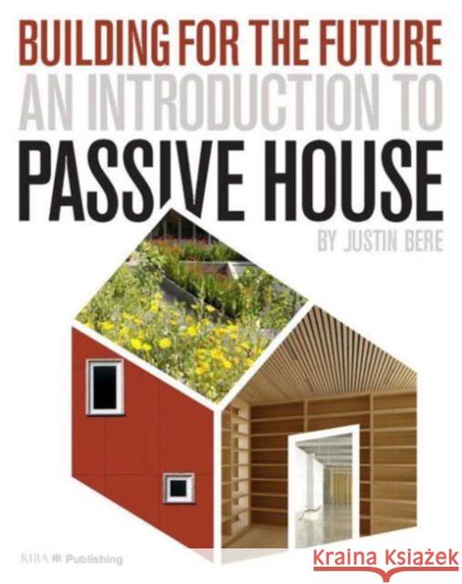 An Introduction to Passive House Bere, Justin 9781859464939 RIBA Enterprises