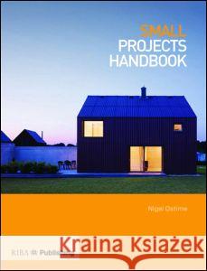 Small Projects Handbook Nigel Ostime 9781859465493 Riba Publishing