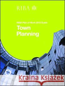 Town Planning: Riba Plan of Work 2013 Guide Reed, Ruth 9781859465530 RIBA Enterprises