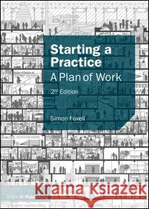 Starting a Practice: A Plan of Work Foxell, Simon 9781859465806 Riba Publishing