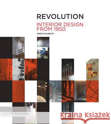 Revolution: Interior Design from 1950 Drew Plunkett 9781859465929 Riba Publishing