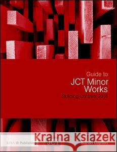 Guide to Jct Minor Works Building Contract 2016: Building Contract 2016 Lupton, Sarah 9781859466384 Riba Publishing