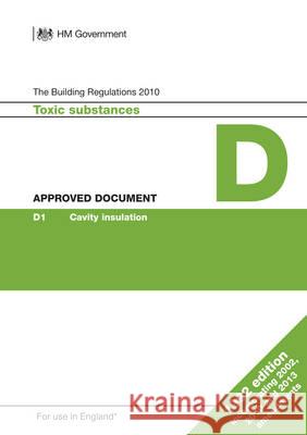Approved Document D: Toxic substances (1992 edition incorporating 2002, 2010 and 2013 amendments) Department for Communities and Local Gov   9781859466780