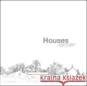 Houses: Created by Peter Aldington Peter Aldington 9781859467008 Riba Publishing