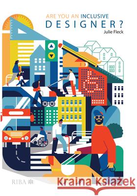Are You an Inclusive Designer? Julie Fleck 9781859468524 Riba Publishing
