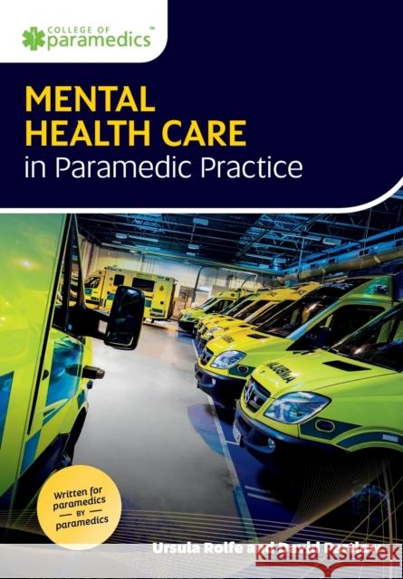 Mental Health Care in Paramedic Practice Ursula Rolfe David Partlow  9781859599242 Class Publishing Ltd