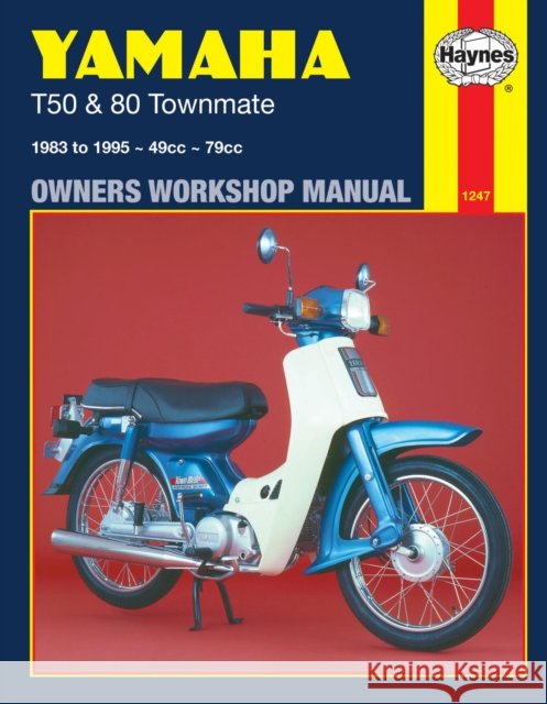 Yamaha T50 & 80 Townmate (83 - 95) Pete Shoemark 9781859600689 HAYNES MANUALS INC