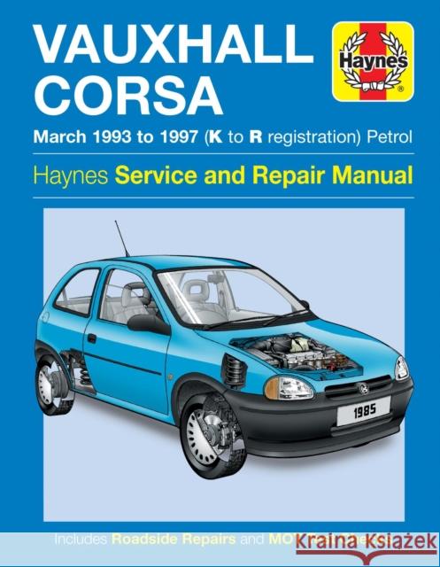 Vauxhall Corsa Petrol (Mar 93 - 97) Haynes Repair Manual Haynes Publishing 9781859604601 Haynes Manuals Inc