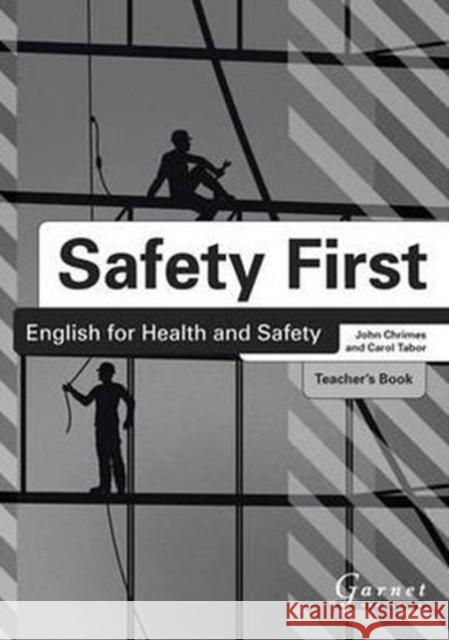 Safety First: English for Health and Safety Teacher's Book B1 John Chrimes 9781859645611