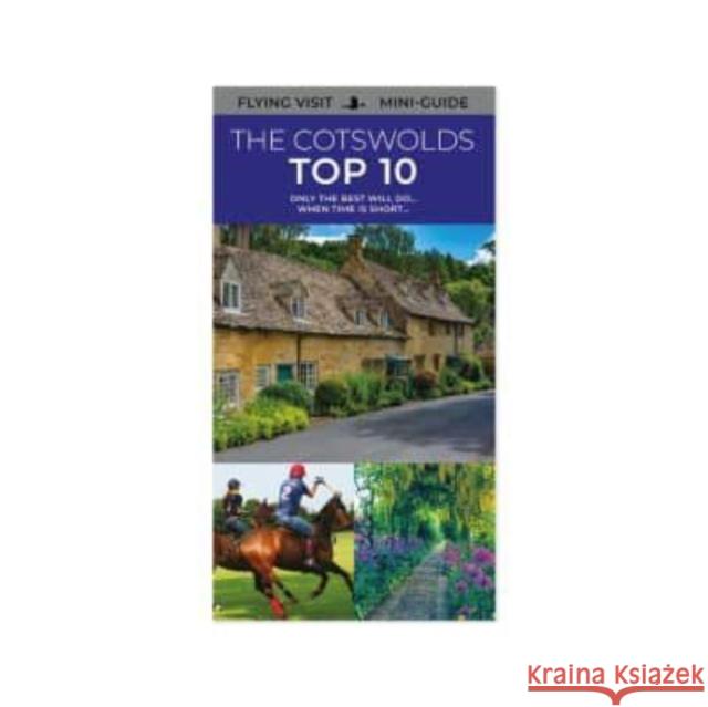 The Cotswolds Top 10: Only The Best Will Do...When Time Is Short... William Fricker 9781859653081