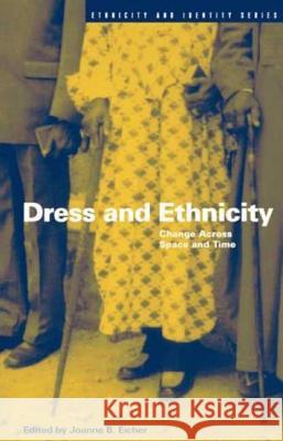 Dress and Ethnicity: Change Across Space and Time Eicher, Joanne B. 9781859730034 Berg Publishers