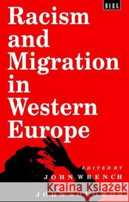 Racism and Migration in Western Europe Solomos, John 9781859730072 Berg Publishers