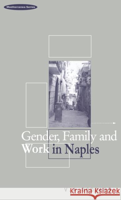 Gender, Family and Work in Naples Victoria A Goddard 9781859730348 0