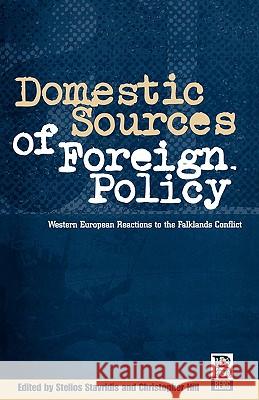 Domestic Sources of Foreign Policy: West European Reactions to the Falklands Conflict West European Reactions to the Falklands Conflict Hill, Christopher 9781859730898 Berg Publishers