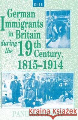 German Immigrants in Britain During the 19th Century, 1815-1914 Panikos Panayi P. Panayi 9781859730928 Berg Publishers