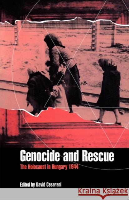 Genocide and Rescue: The Holocaust in Hungary 1944 Cesarani, David 9781859731260