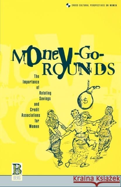 Money-Go-Rounds: The Importance of Roscas for Women Ardener, Shirley 9781859731703 Berg Publishers