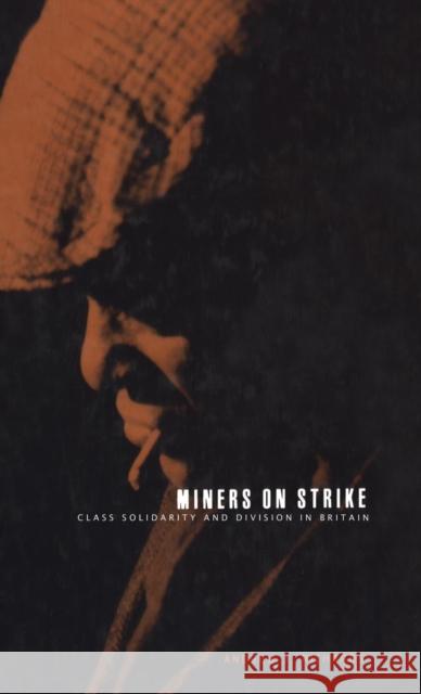 Miners on Strike: Class Solidarity and Division in Britain Richards, Andrew J. 9781859731727