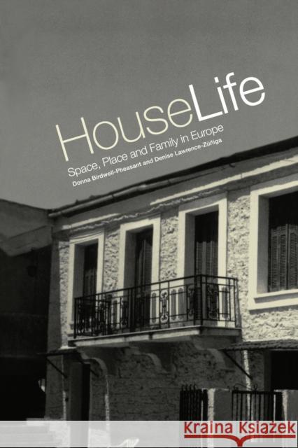 House Life: Space, Place and Family in Europe Birdwell-Pheasant, Donna 9781859732359 Berg Publishers