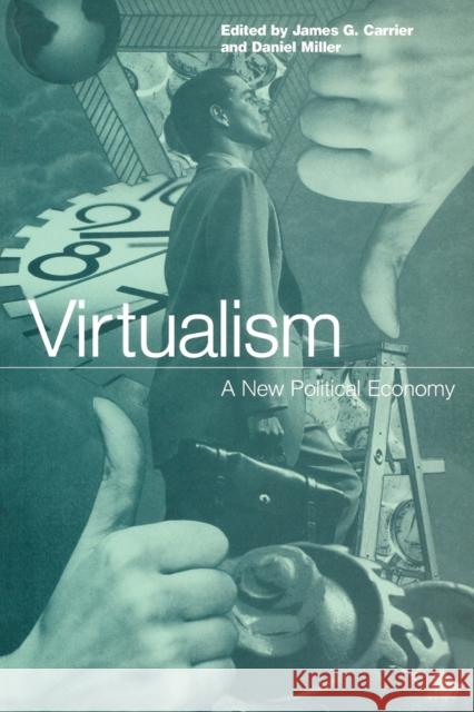 Virtualism: A New Political Economy Carrier, James G. 9781859732427 Berg Publishers