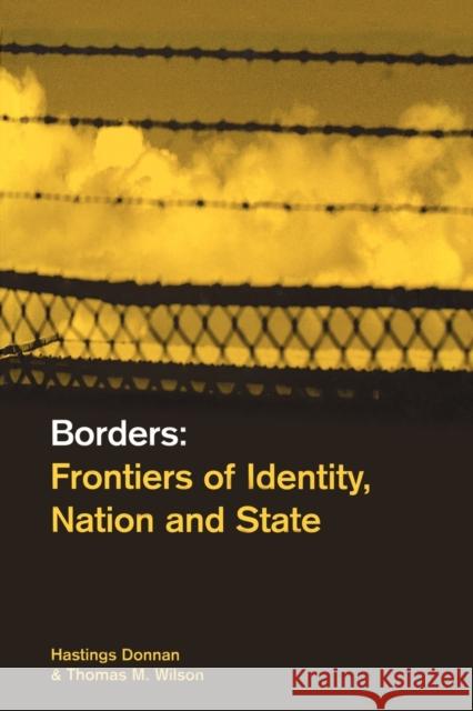 Borders: Frontiers of Identity, Nation and State Donnan, Hastings 9781859732465 Berg Publishers