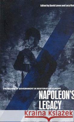 Napoleon's Legacy: Problems of Government in Restoration Europe Laven, David 9781859732496 Berg Publishers