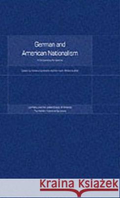 German and American Nationalism: A Comparative Perspective Lehmann, Hartmut 9781859732717 Berg Publishers