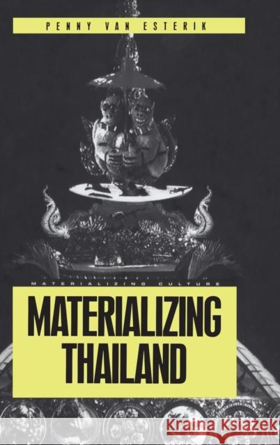 Materializing Thailand Penny Va 9781859733066 Berg Publishers