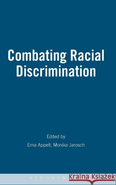 Combating Racial Discrimination Appelt, Erna 9781859733080