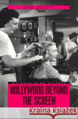Hollywood Beyond the Screen: Design and Material Culture Massey, Anne 9781859733219 Berg Publishers