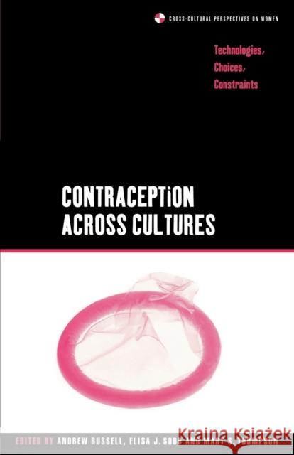 Contraception Across Cultures: Technologies, Choices, Constraints Russell, Andrew 9781859733868 Berg Publishers