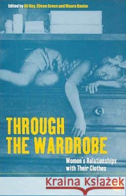 Through the Wardrobe: Women's Relationships with Their Clothes Banim, Maura 9781859733882 0