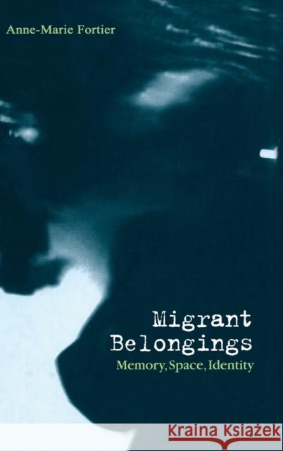 Migrant Belongings: Memory, Space, Identity Fortier, Anne-Marie 9781859734056 0