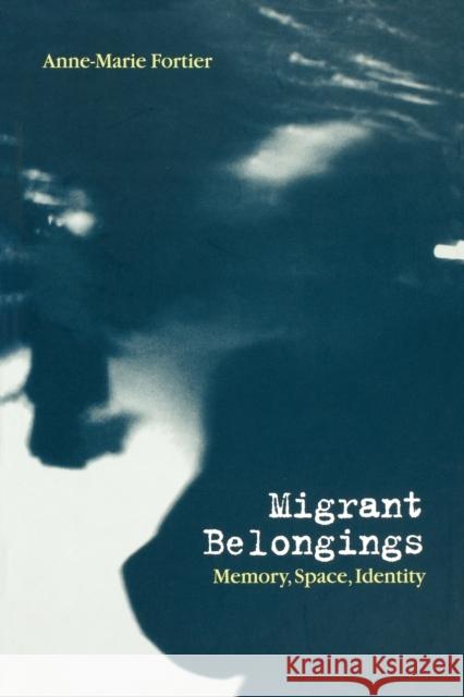 Migrant Belongings: Memory, Space, Identity Fortier, Anne-Marie 9781859734100 0