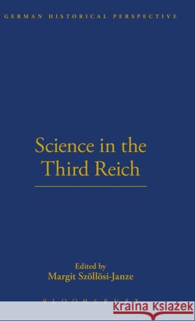 Science in the Third Reich Margit Szollosi-Janze Margit Szollosi-Janze Margit Szallasi-Janze 9781859734162 Berg Publishers